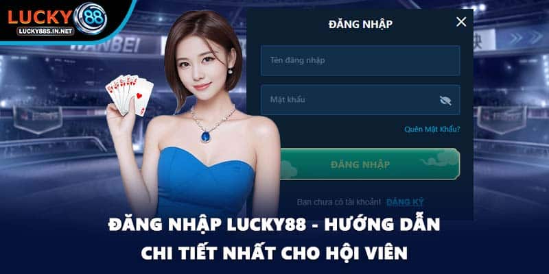 Đăng Nhập Lucky88 - Hướng Dẫn Chi Tiết Nhất Cho Hội Viên